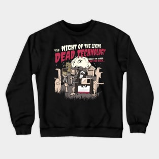 The Living Dead Technology is Back Crewneck Sweatshirt